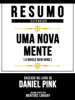 cover image of Resumo Estendido--Uma Nova Mente (A Whole New Mind)--Baseado No Livro De Daniel Pink